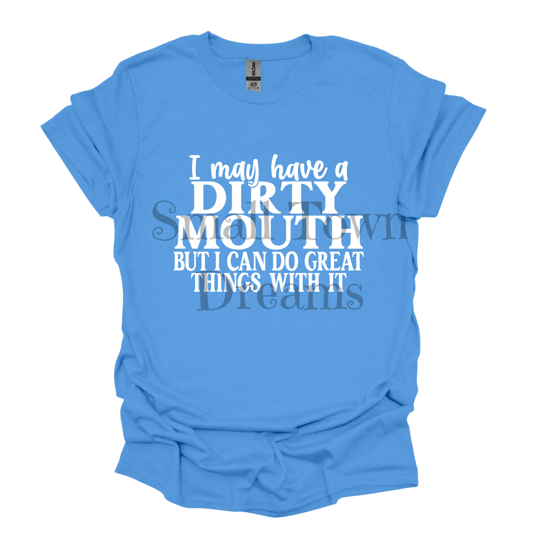Dirty Mouth- White Print