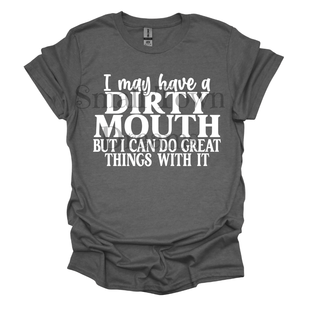 Dirty Mouth- White Print