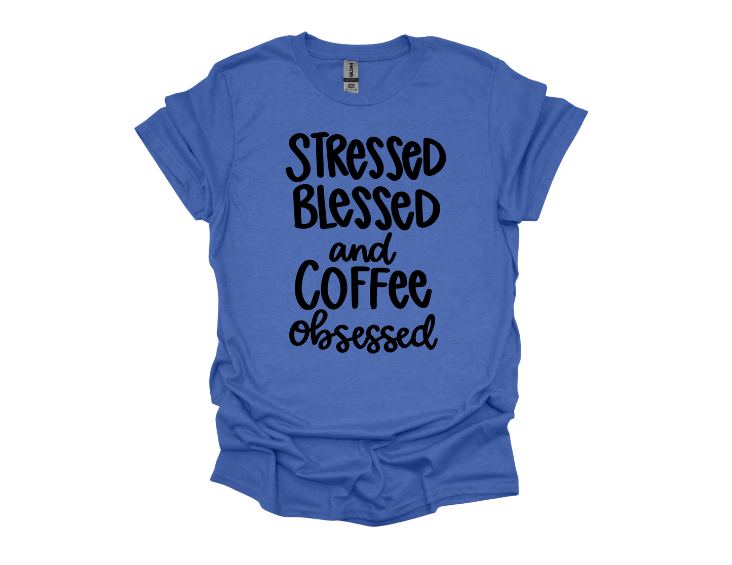 Stressed Blessed Coffee Obsessed Tshirt