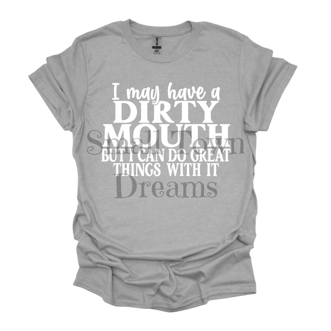 Dirty Mouth- White Print