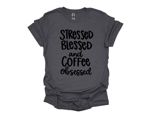 Stressed Blessed Coffee Obsessed Tshirt
